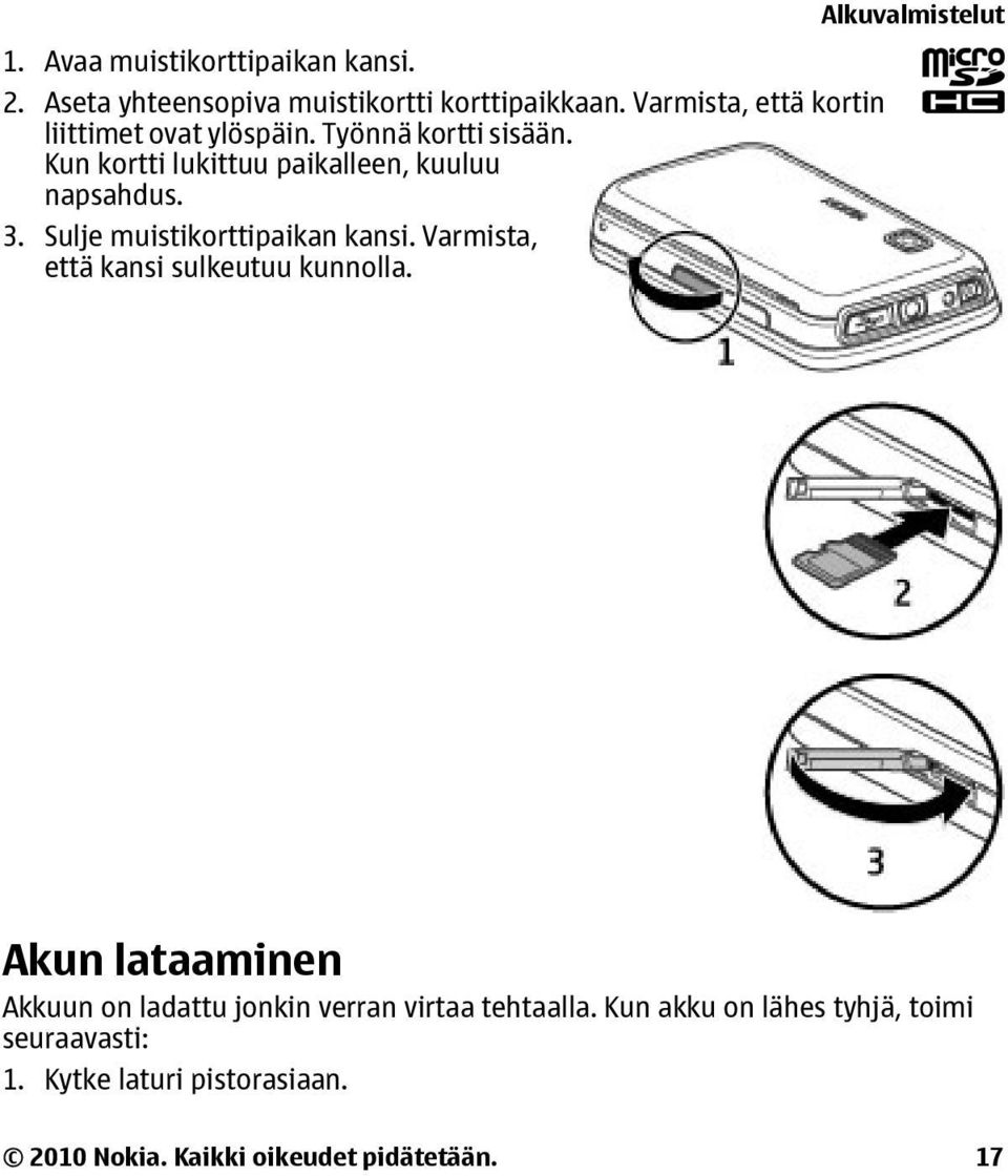 3. Sulje muistikorttipaikan kansi. Varmista, että kansi sulkeutuu kunnolla.