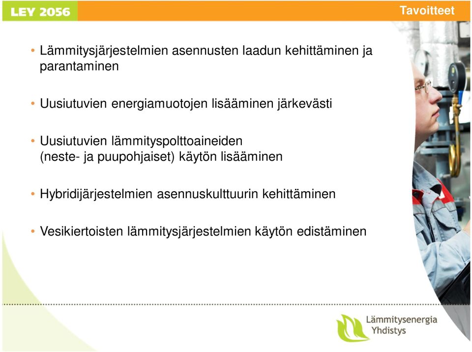 lämmityspolttoaineiden (neste- ja puupohjaiset) käytön lisääminen