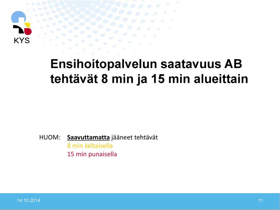 HUOM: Saavuttamatta jääneet tehtävät 8