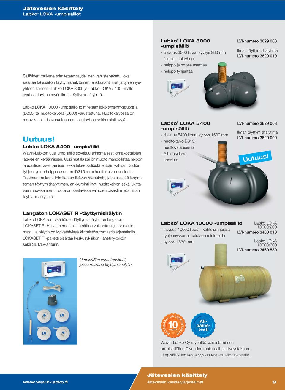 Labko LOKA 3000 -umpisäiliö - tilavuus 3000 litraa; syvyys 980 mm (pohja tuloyhde) - helppo ja nopea asentaa - helppo tyhjentää LVI-numero 3629 003 Ilman täyttymishälytintä LVI-numero 3629 010 Labko
