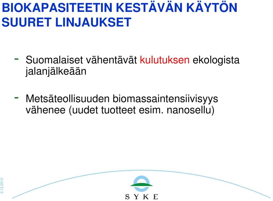 jalanjälkeään jälk ää - Metsäteollisuuden