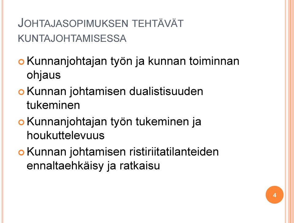 dualistisuuden tukeminen Kunnanjohtajan työn tukeminen ja