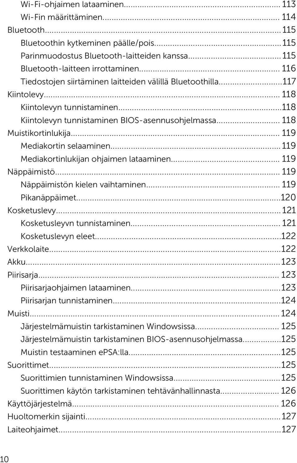 .. 119 Mediakortin selaaminen...119 Mediakortinlukijan ohjaimen lataaminen... 119 Näppäimistö... 119 Näppäimistön kielen vaihtaminen... 119 Pikanäppäimet...120 Kosketuslevy.