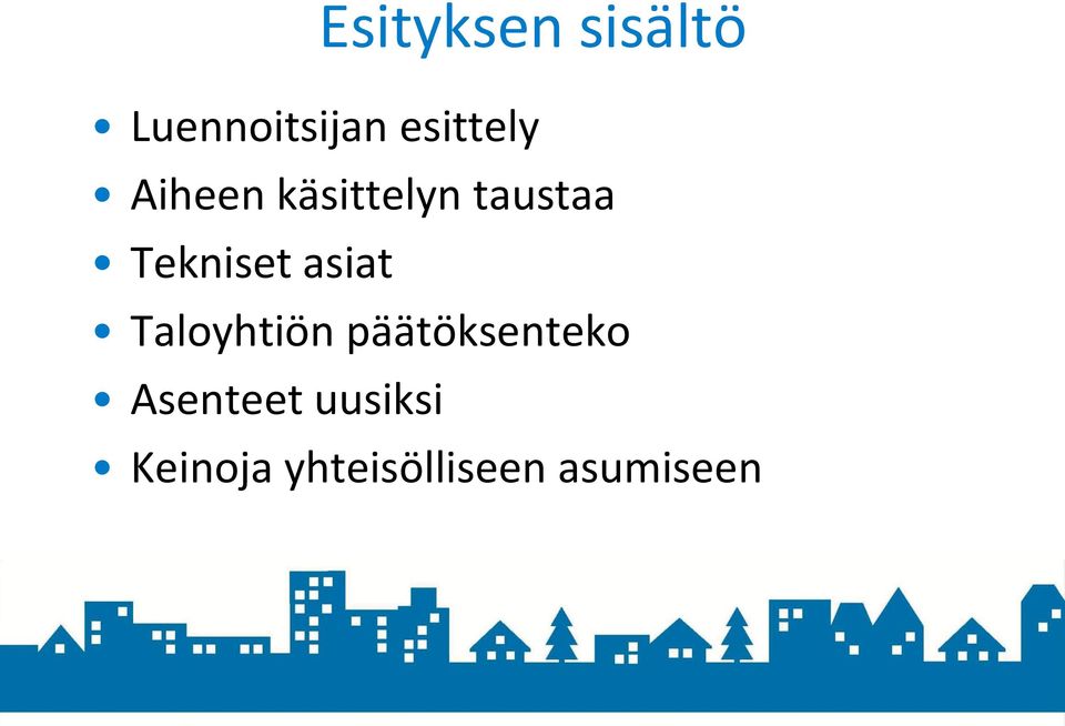 Tekniset asiat Taloyhtiön