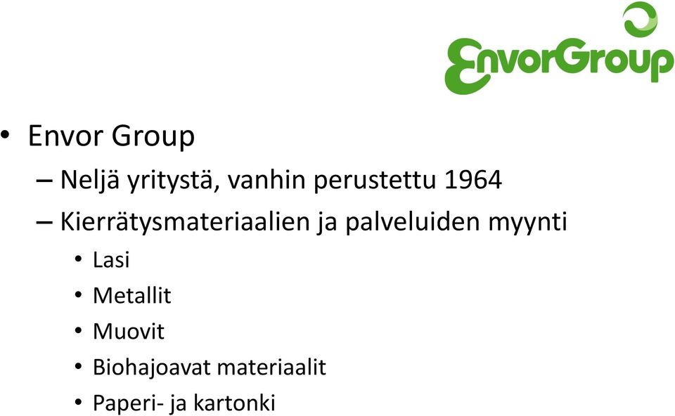 ja palveluiden myynti Lasi Metallit