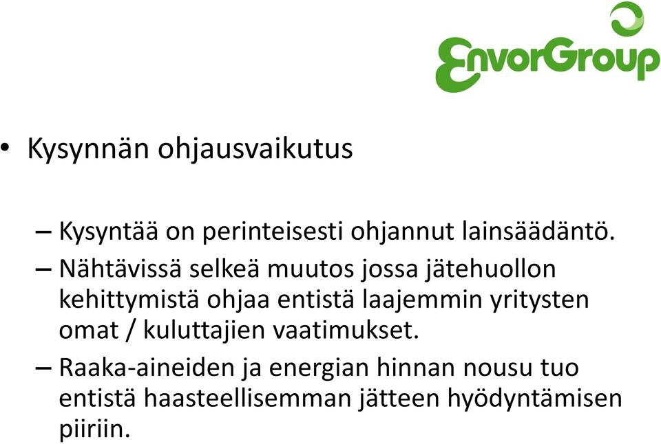 laajemmin yritysten omat / kuluttajien vaatimukset.