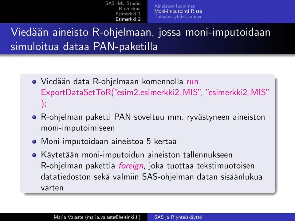 esimerkki2 MIS, esimerkki2 MIS ); n paketti PAN soveltuu mm.