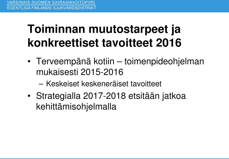 mukaisesti 2015-2016 Keskeiset keskeneräiset