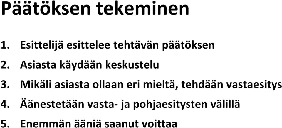 Asiasta käydään keskustelu 3.