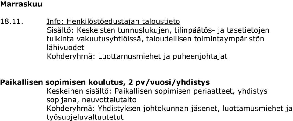 tulkinta vakuutusyhtiöissä, taloudellisen toimintaympäristön lähivuodet Paikallisen sopimisen koulutus,