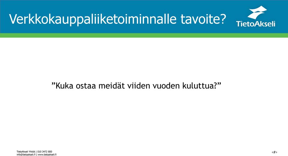 kuluttua?