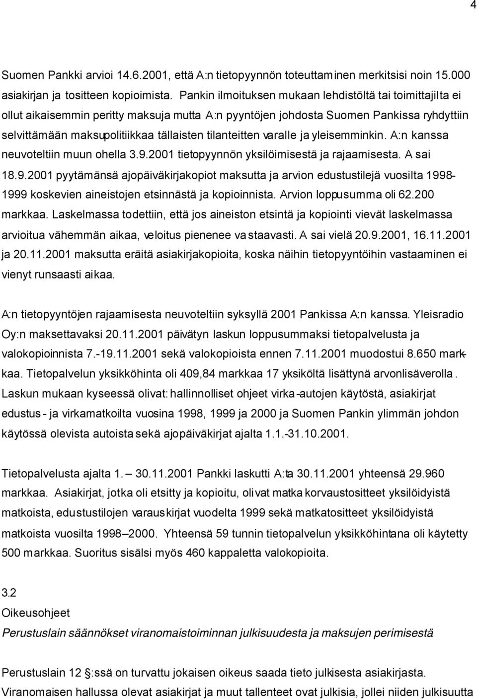 tilanteitten varalle ja yleisemminkin. A:n kanssa neuvoteltiin muun ohella 3.9.