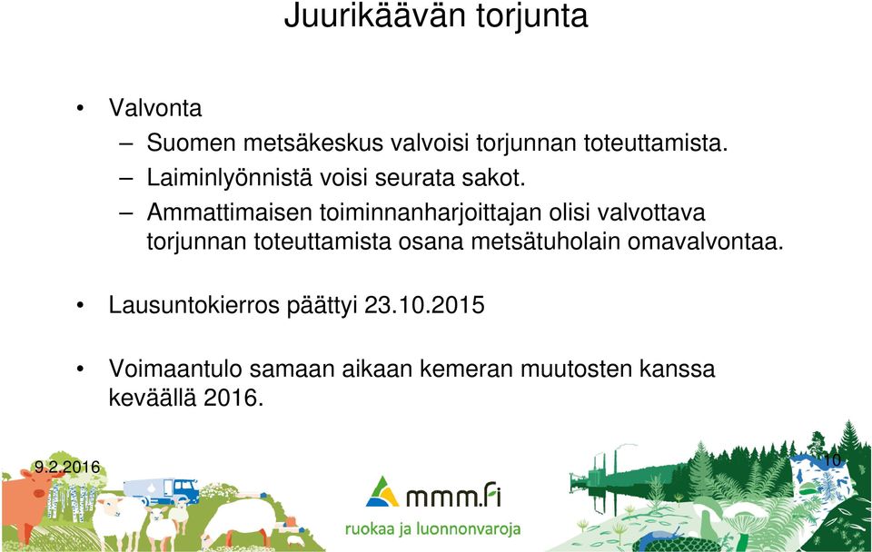 Ammattimaisen toiminnanharjoittajan olisi valvottava torjunnan toteuttamista osana