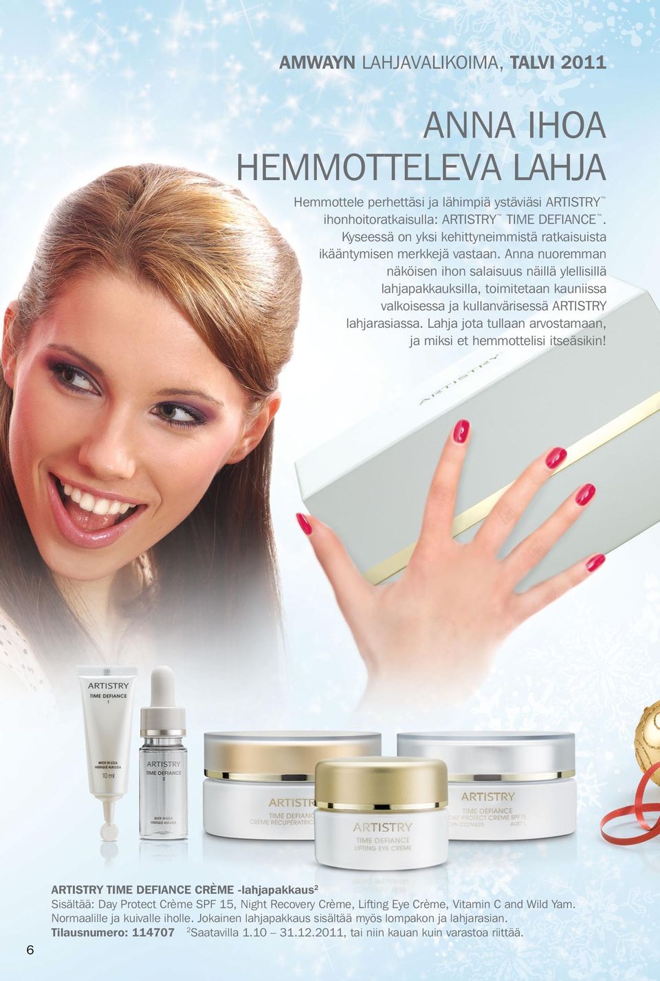Anna nuoremman näköisen ihon salaisuus näillä ylellisillä lahjapakkauksilla, toimitetaan kauniissa valkoisessa ja kullanvärisessä ARTISTRY lahjarasiassa.