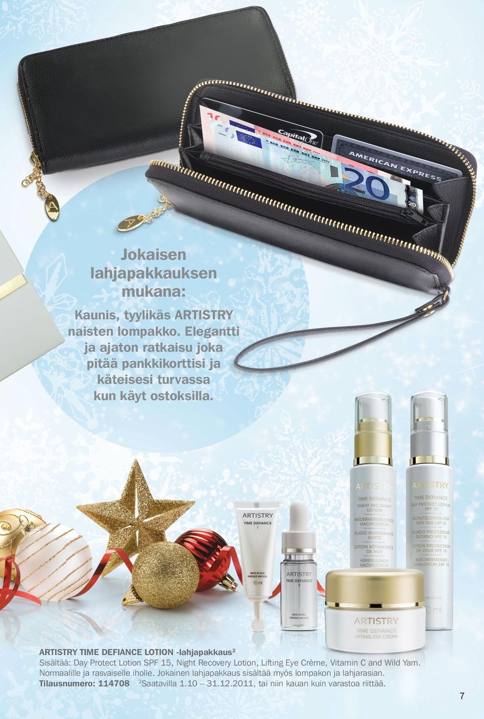 ARTISTRY TIME DEFIANCE LOTION -lahjapakkaus 2 Sisältää: Day Protect Lotion SPF 15, Night Recovery Lotion, Lifting Eye Crème,
