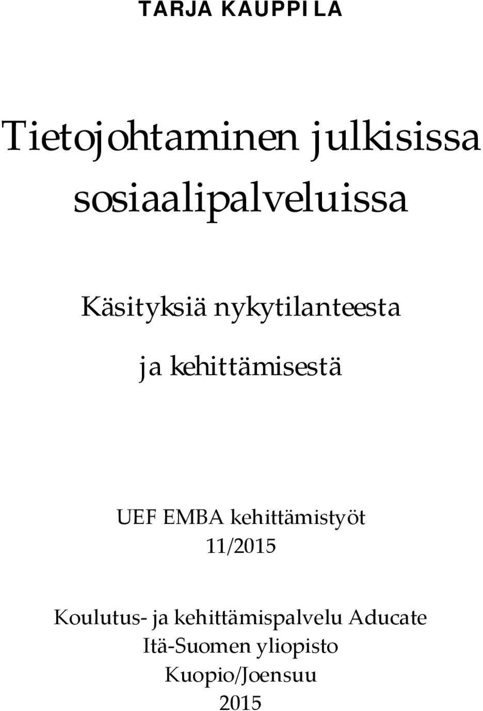 kehittämisestä UEF EMBA kehittämistyöt 11/2015