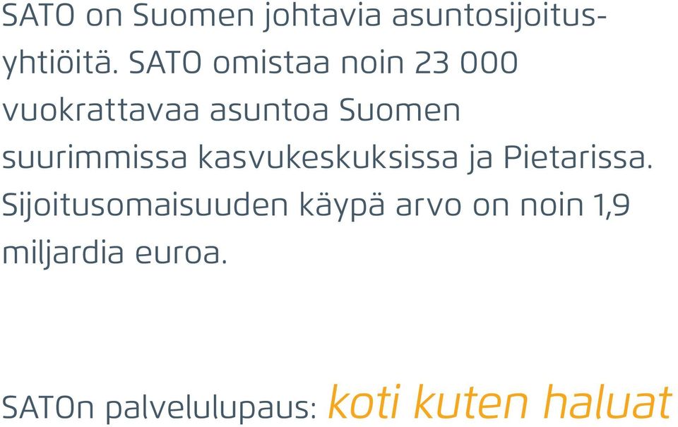 suurimmissa kasvukeskuksissa ja Pietarissa.