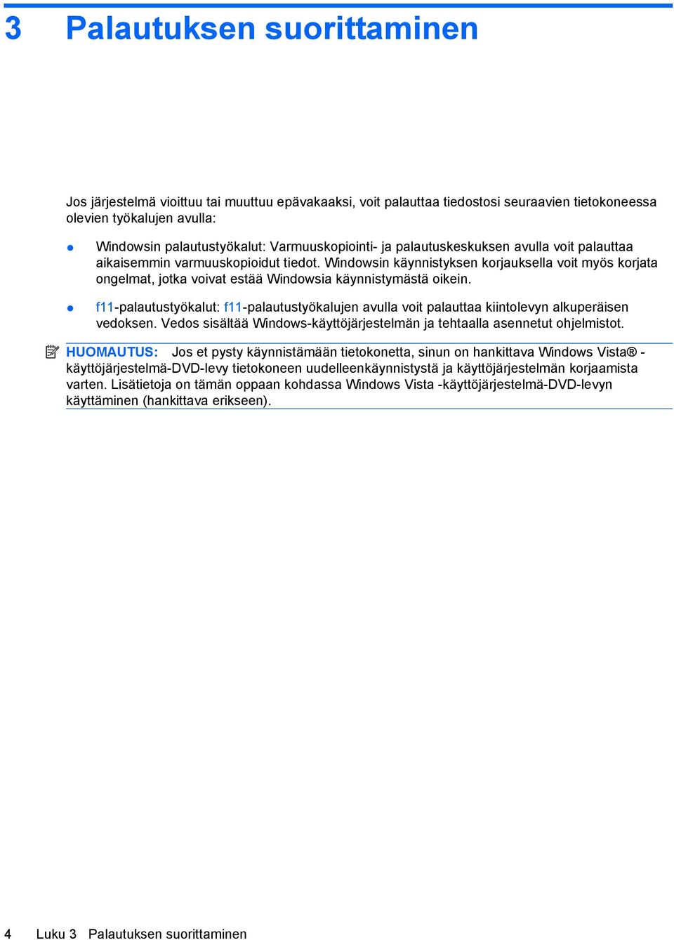 Windowsin käynnistyksen korjauksella voit myös korjata ongelmat, jotka voivat estää Windowsia käynnistymästä oikein.