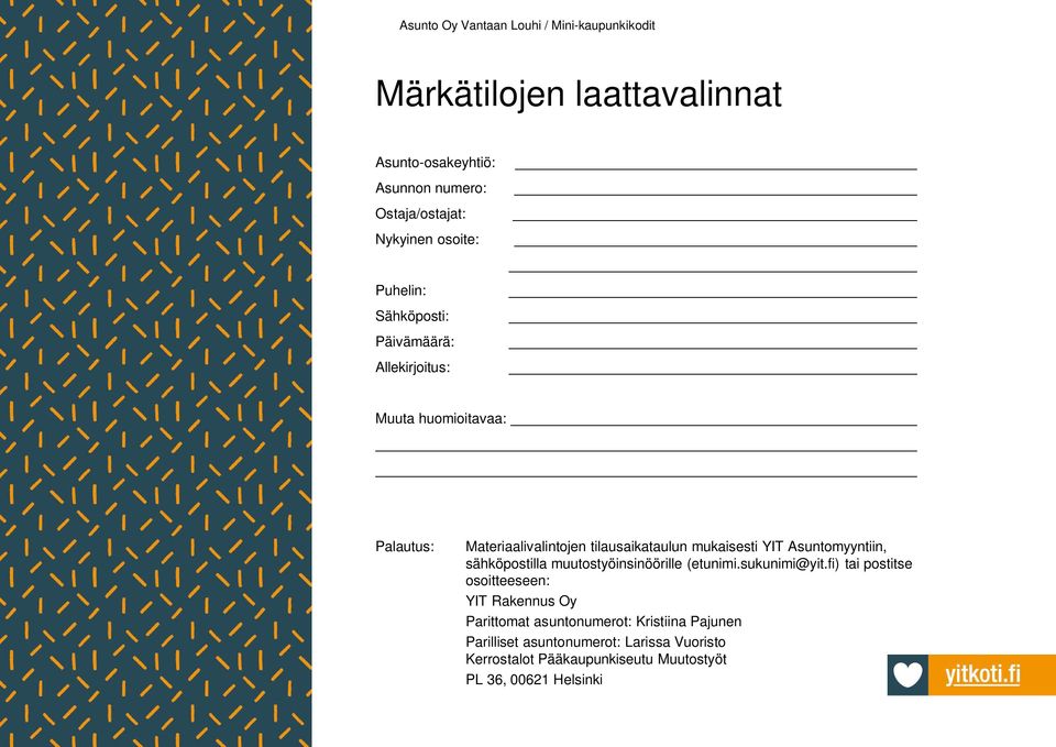 Asuntomyyntiin, sähköpostilla muutostyöinsinöörille (etunimi.sukunimi@yit.