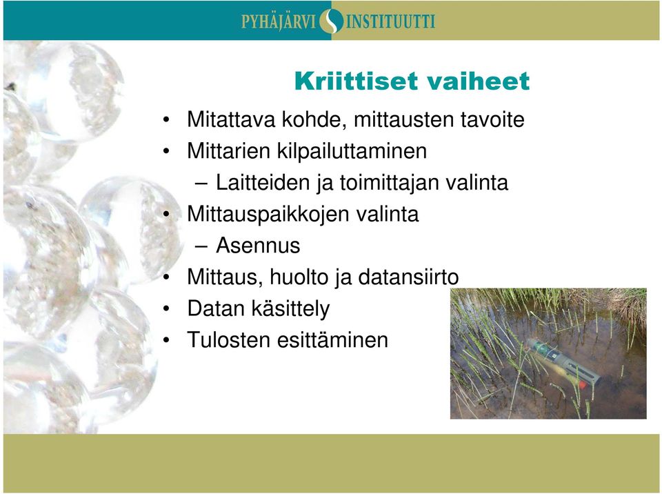 valinta Mittauspaikkojen valinta Asennus Mittaus,