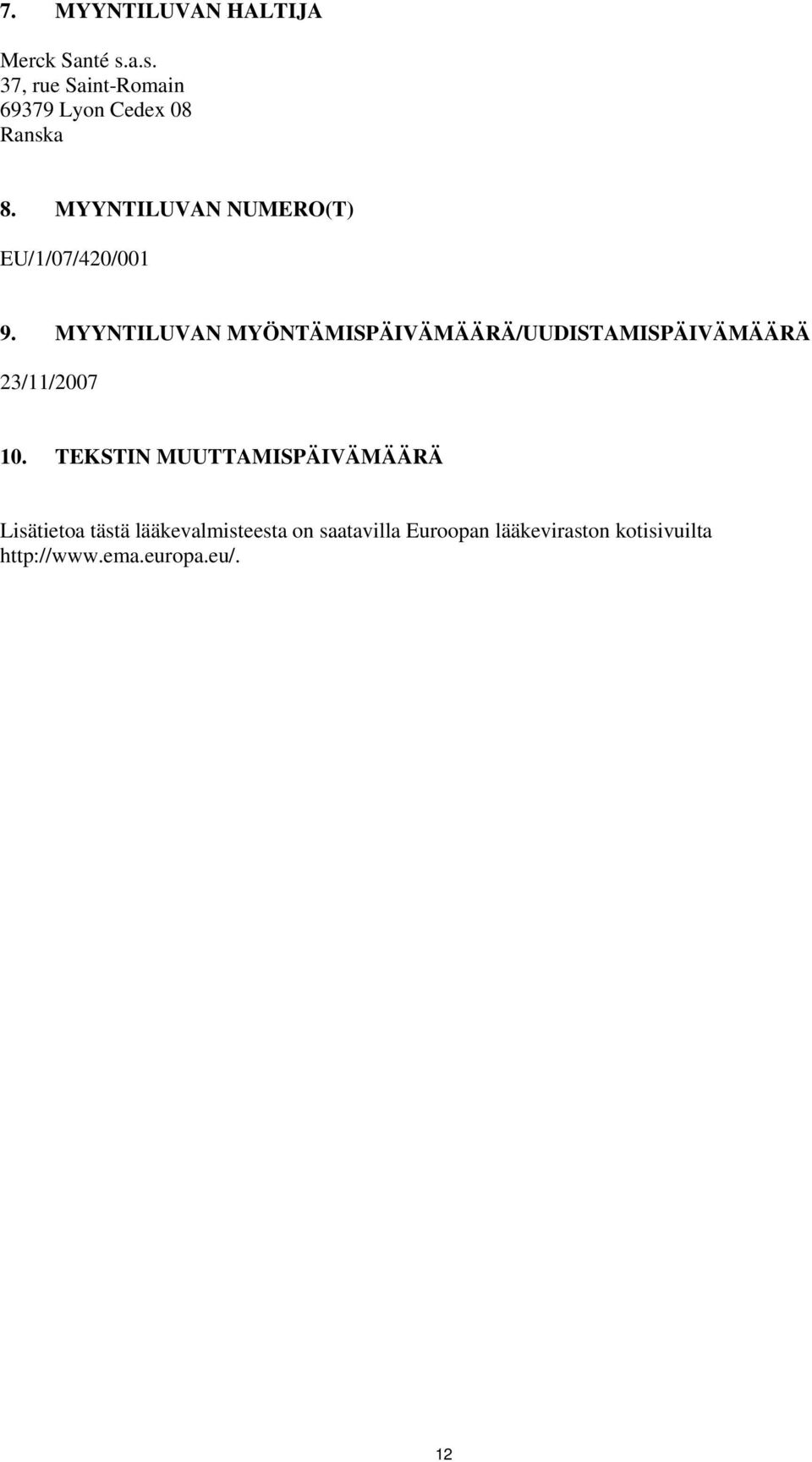 MYYNTILUVAN NUMERO(T) EU/1/07/420/001 9.
