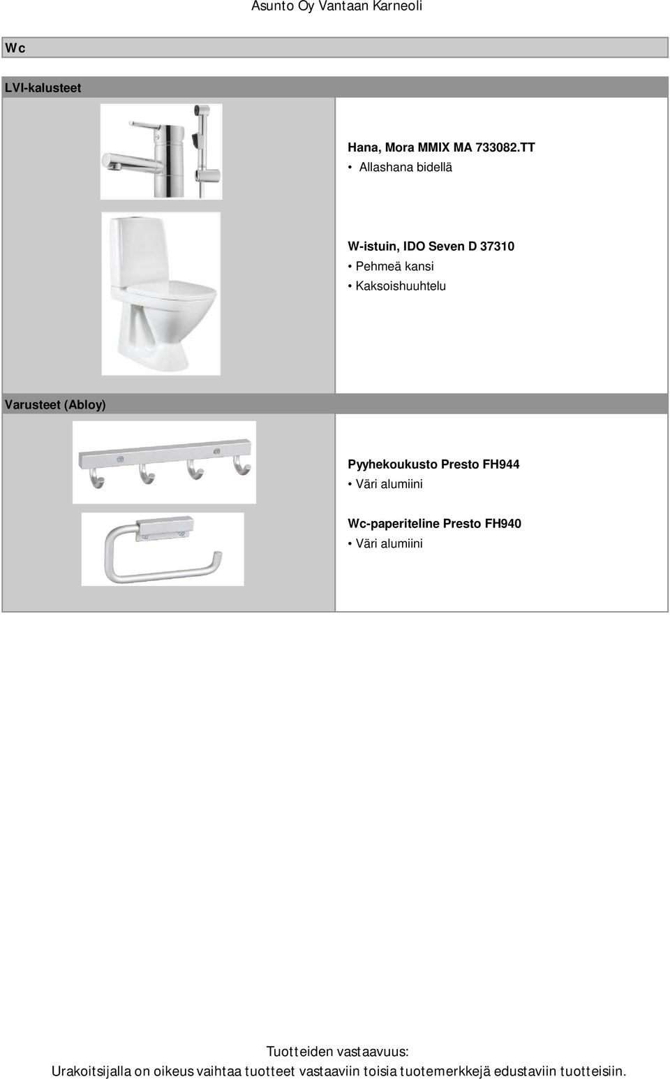 (Abloy) Pyyhekoukusto Presto FH944 Väri alumiini Wc-paperiteline Presto FH940 Väri alumiini