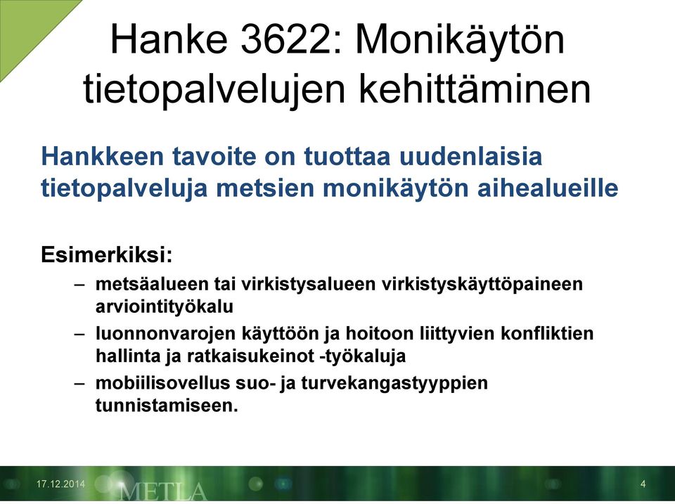 virkistyskäyttöpaineen arviointityökalu luonnonvarojen käyttöön ja hoitoon liittyvien konfliktien