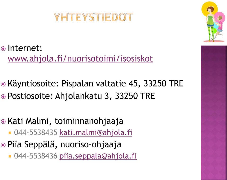 33250 TRE Postiosoite: Ahjolankatu 3, 33250 TRE Kati Malmi,