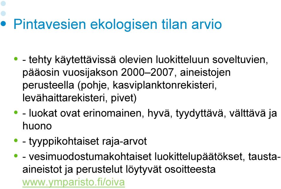 levähaittarekisteri, pivet) - luokat ovat erinomainen, hyvä, tyydyttävä, välttävä ja huono - tyyppikohtaiset