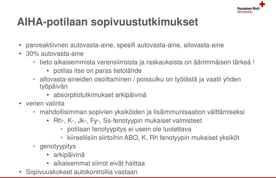 potilas itse on paras tietolähde allovasta-aineiden osoittaminen / poissulku on työlästä ja vaatii yhden työpäivän absorptiotutkimukset arkipäivinä verien valinta