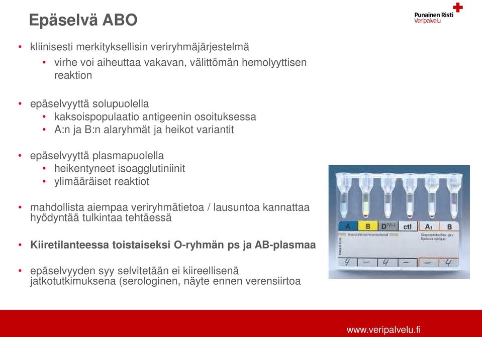 isoagglutiniinit ylimääräiset reaktiot mahdollista aiempaa veriryhmätietoa / lausuntoa kannattaa hyödyntää tulkintaa tehtäessä