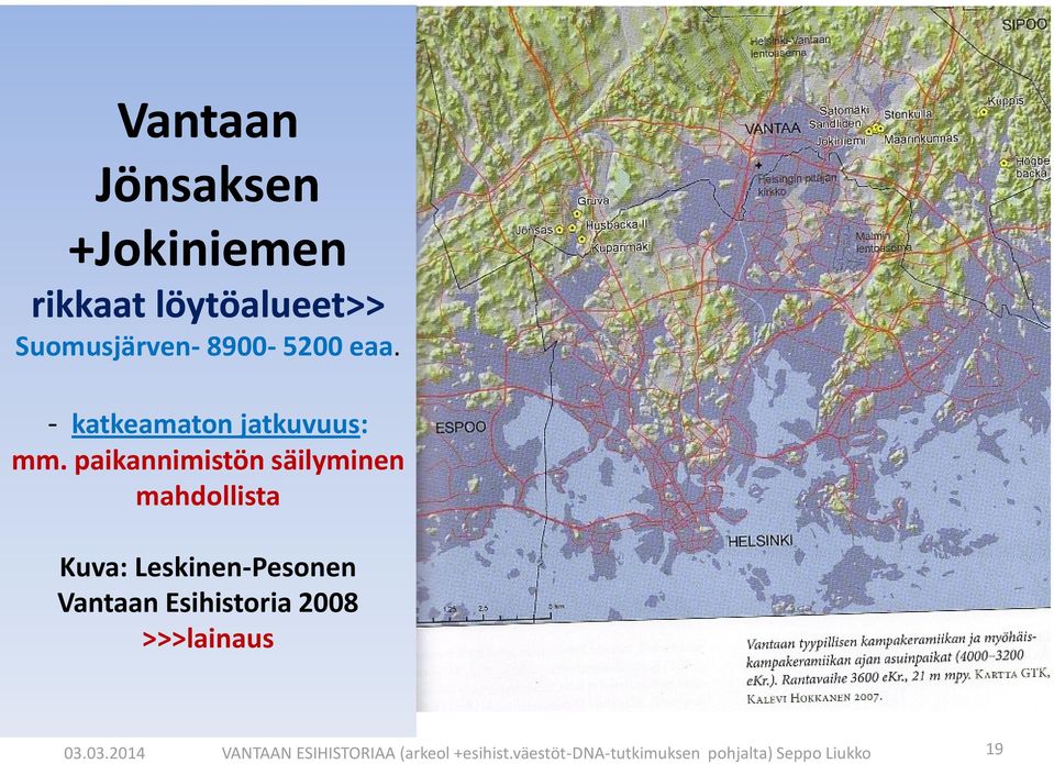 paikannimistön säilyminen mahdollista Kuva: Leskinen-Pesonen Vantaan