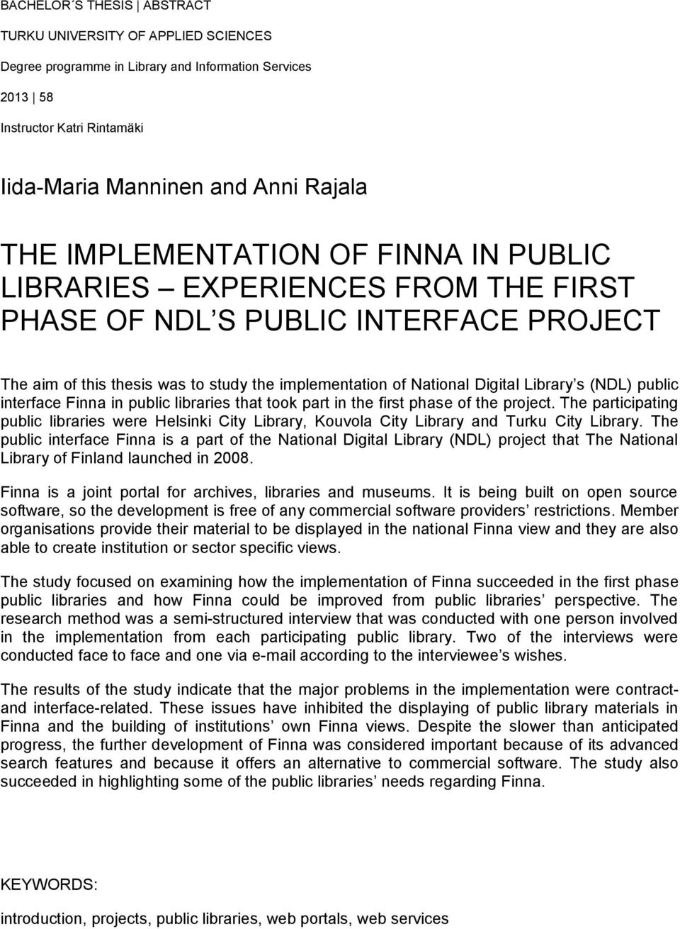 (NDL) public interface Finna in public libraries that took part in the first phase of the project.