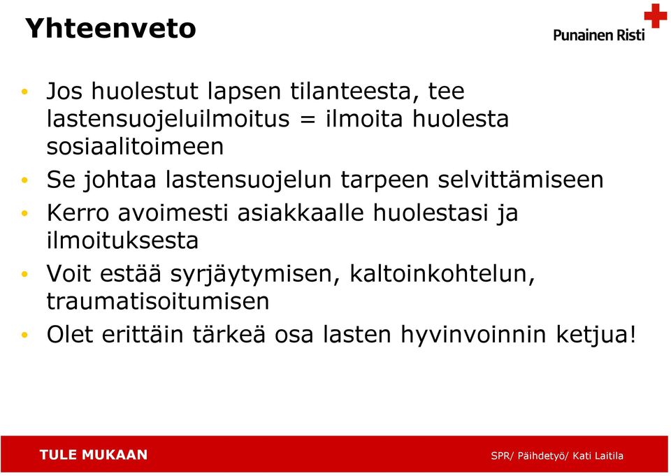 avoimesti asiakkaalle huolestasi ja ilmoituksesta Voit estää syrjäytymisen,