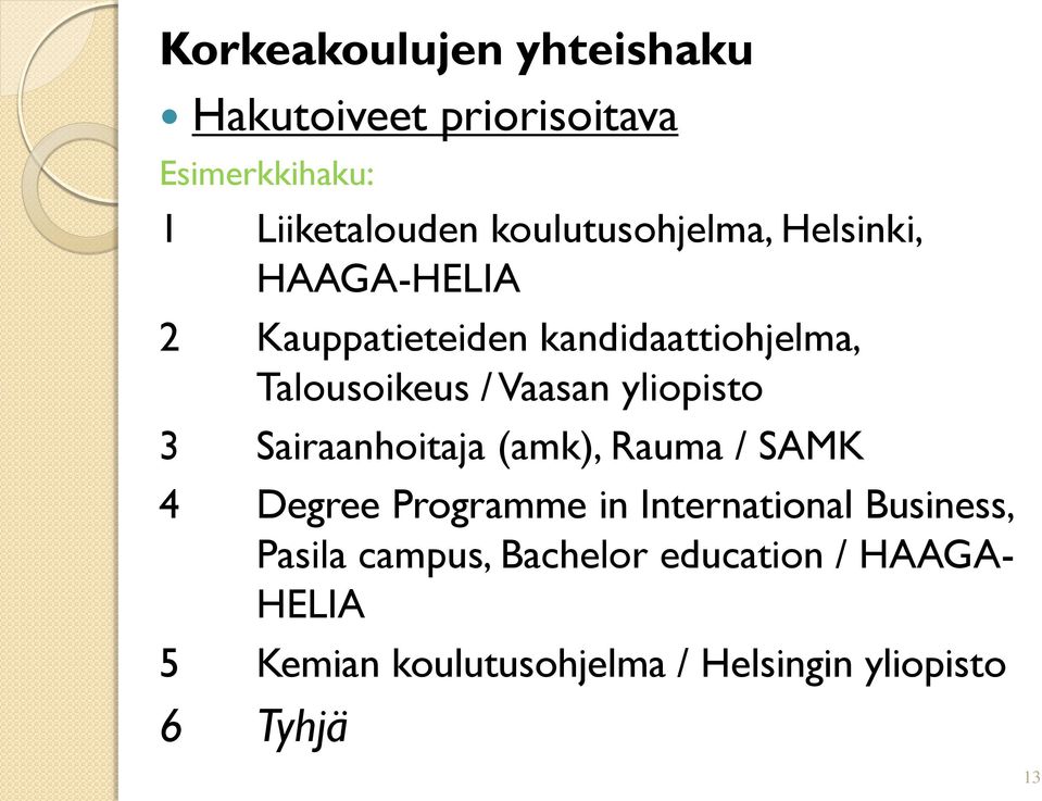 Vaasan yliopisto 3 Sairaanhoitaja (amk), Rauma / SAMK 4 Degree Programme in International