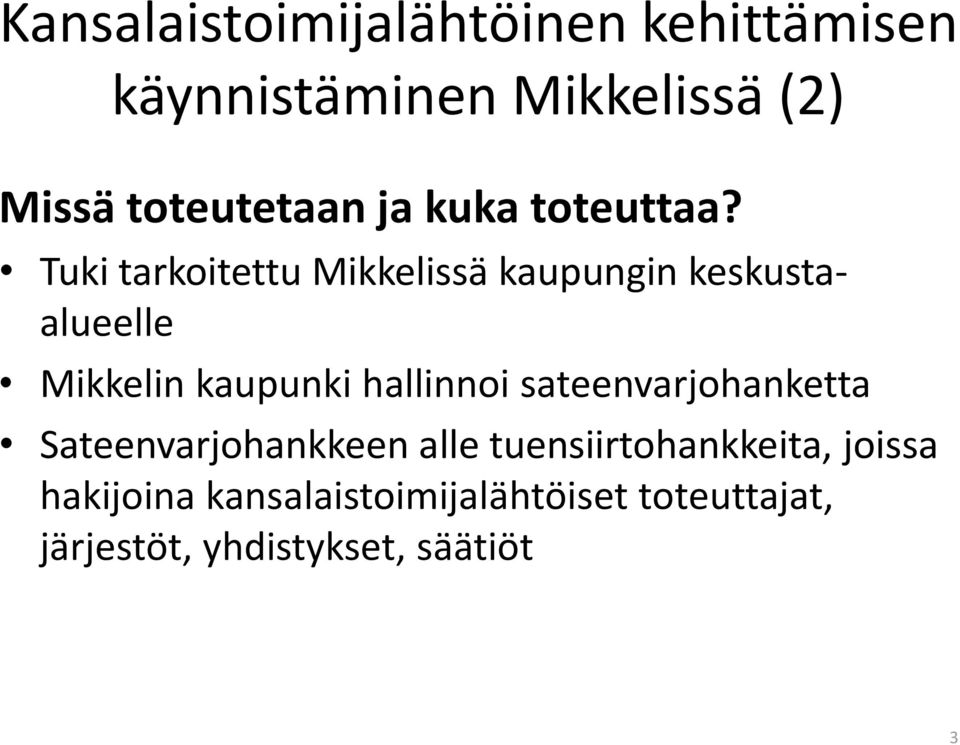 Tuki tarkoitettu Mikkelissä kaupungin keskustaalueelle Mikkelin kaupunki hallinnoi