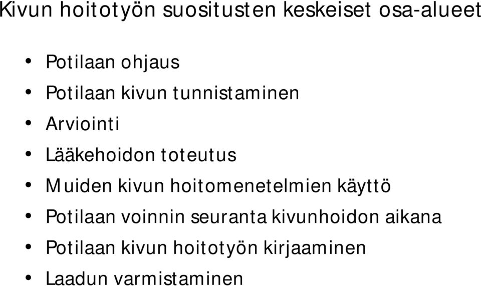 Muiden kivun hoitomenetelmien käyttö Potilaan voinnin seuranta