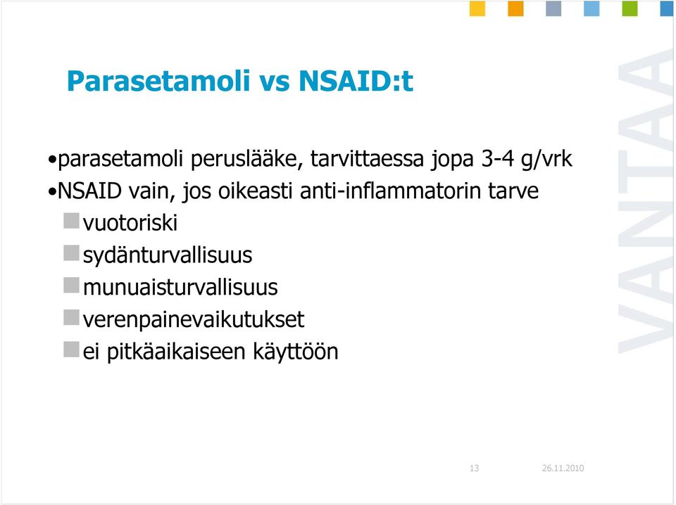 anti-inflammatorin tarve vuotoriski sydänturvallisuus