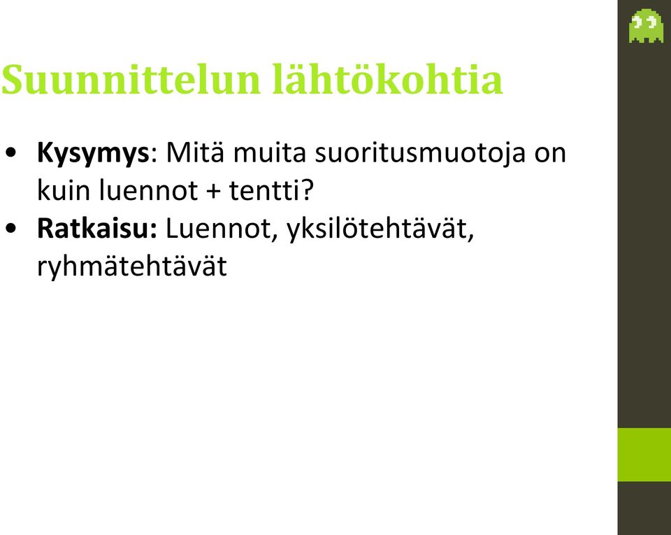 kuin luennot + tentti?