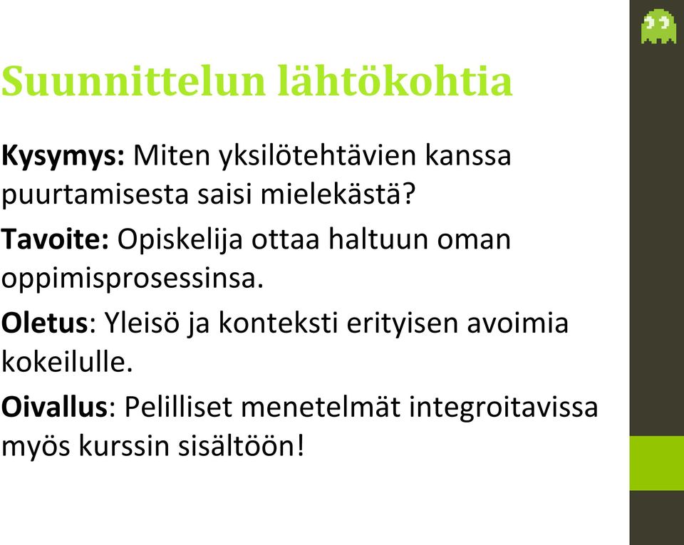 Tavoite: Opiskelija ottaa haltuun oman oppimisprosessinsa.