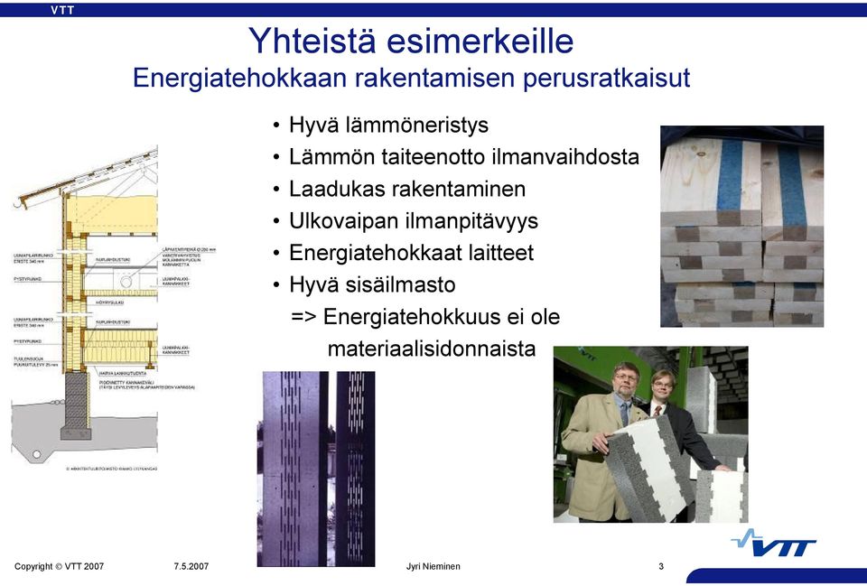 ilmanvaihdosta Laadukas rakentaminen Ulkovaipan ilmanpitävyys