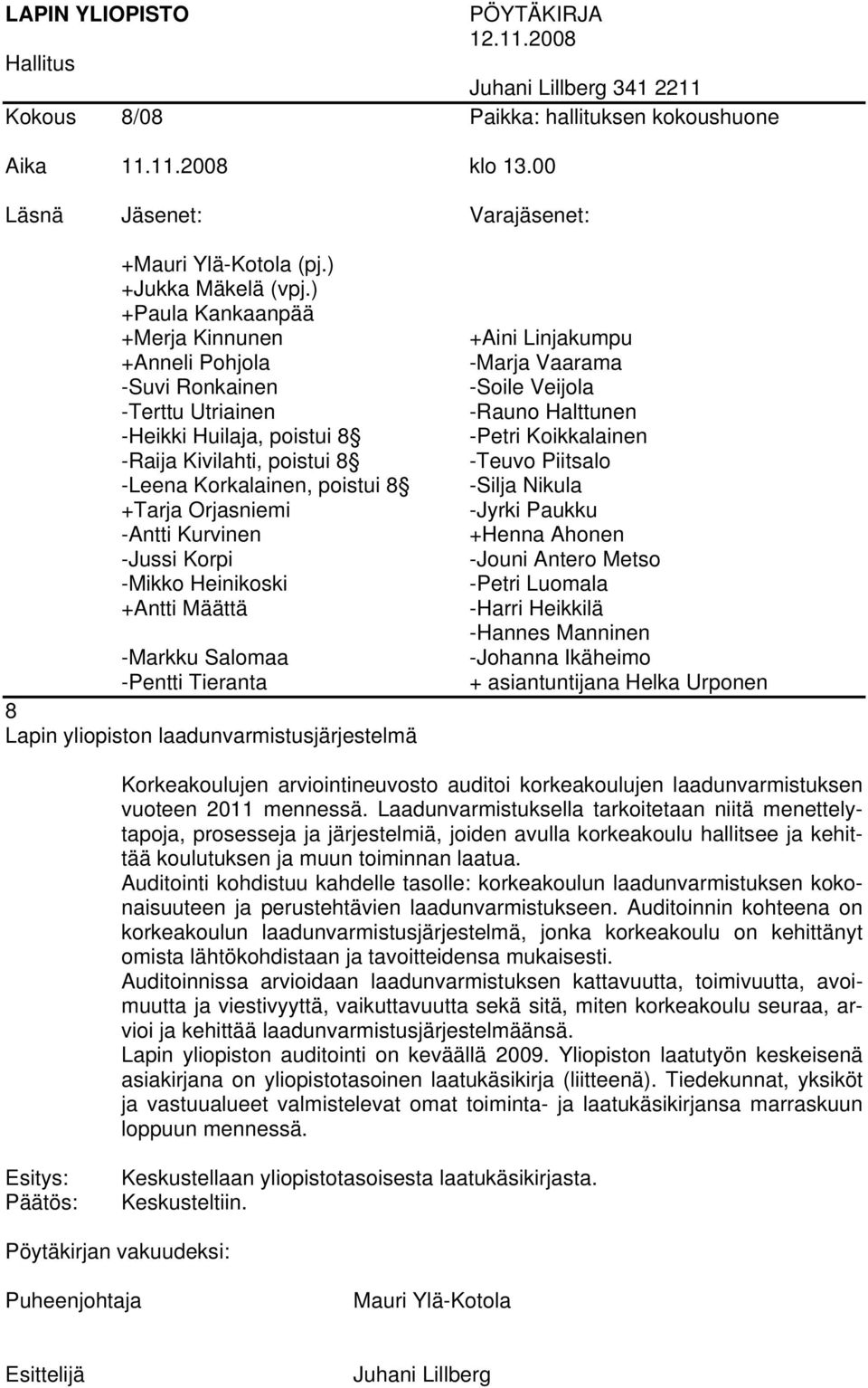 arviointineuvosto auditoi korkeakoulujen laadunvarmistuksen vuoteen 2011 mennessä.