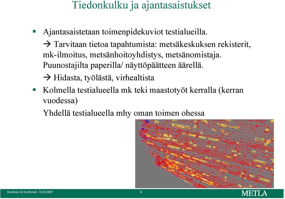 metsänomistaja. Puunostajilta paperilla/ näyttöpäätteen äärellä.