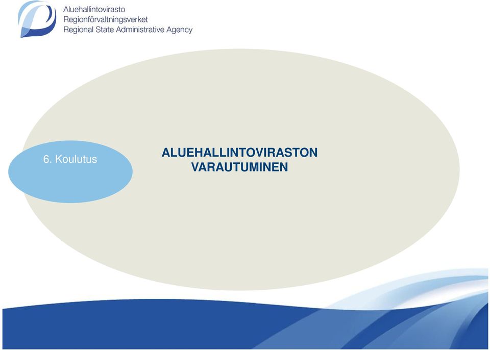 VARAUTUMINEN 2. Valmiussuunnittelu yleinen toimialat 3.