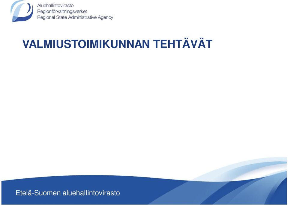 tarvittaessa osallistua niiden valmisteluun toimia yhteistyöelimenä varautumisen