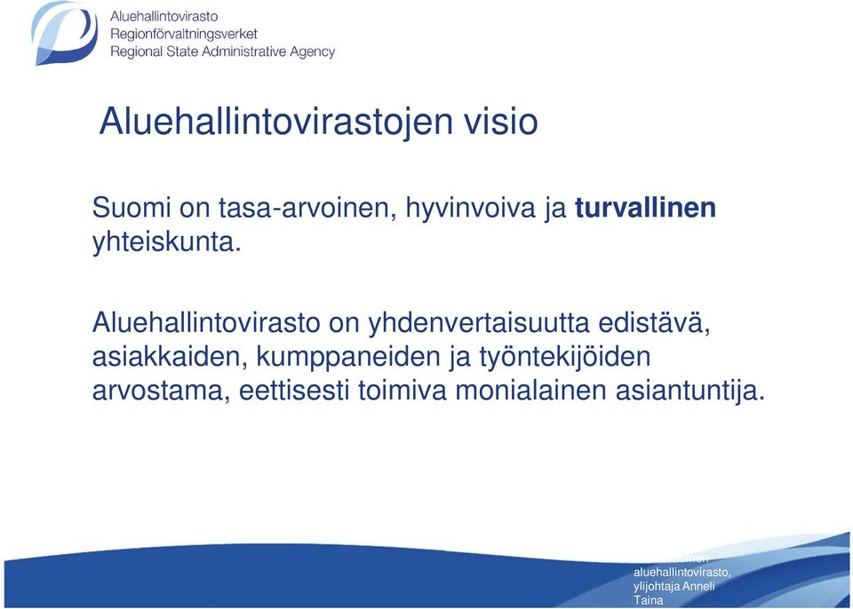 Aluehallintovirasto on yhdenvertaisuutta edistävä, asiakkaiden,