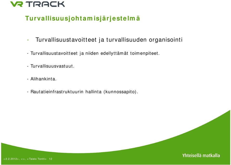 - Turvallisuusvastuut. - Alihankinta.