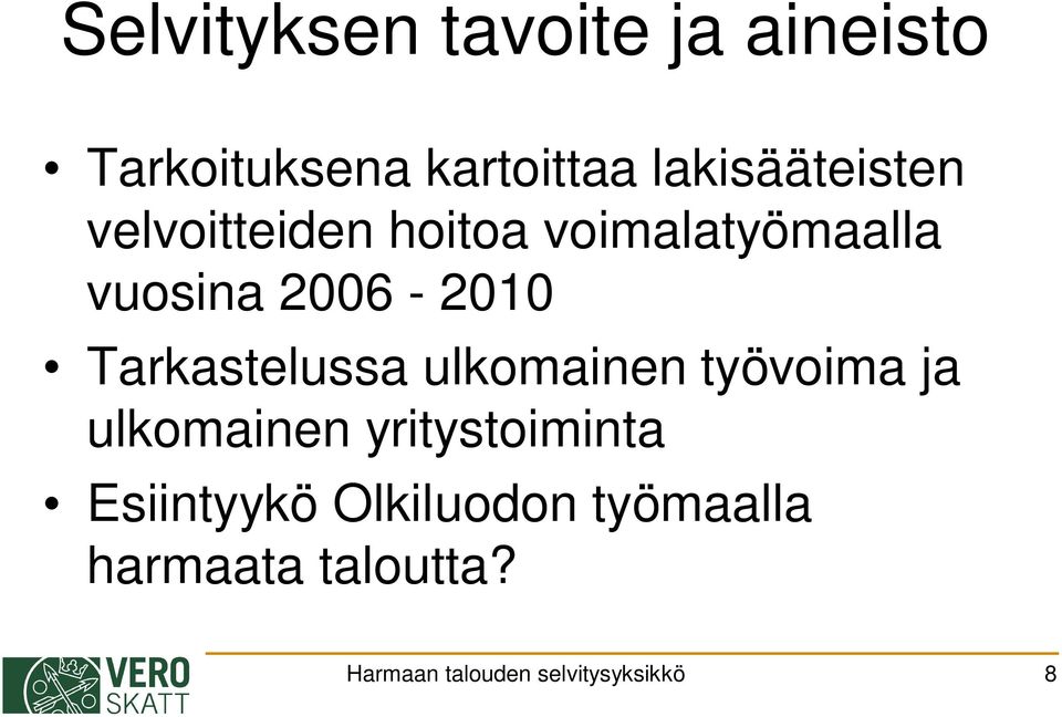 2006-2010 Tarkastelussa ulkomainen työvoima ja ulkomainen