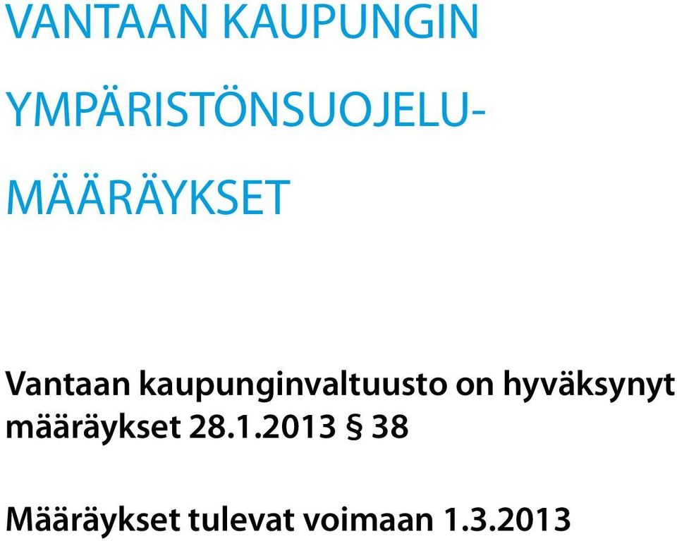 kaupunginvaltuusto on hyväksynyt