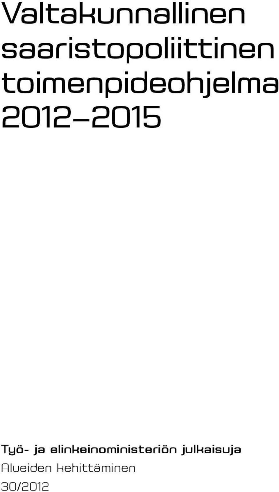 toimenpideohjelma 2012 2015 Työ-